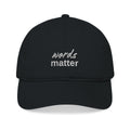The Saucy Lids - "Words Matter" Organic Baseball Cap - Embroidered