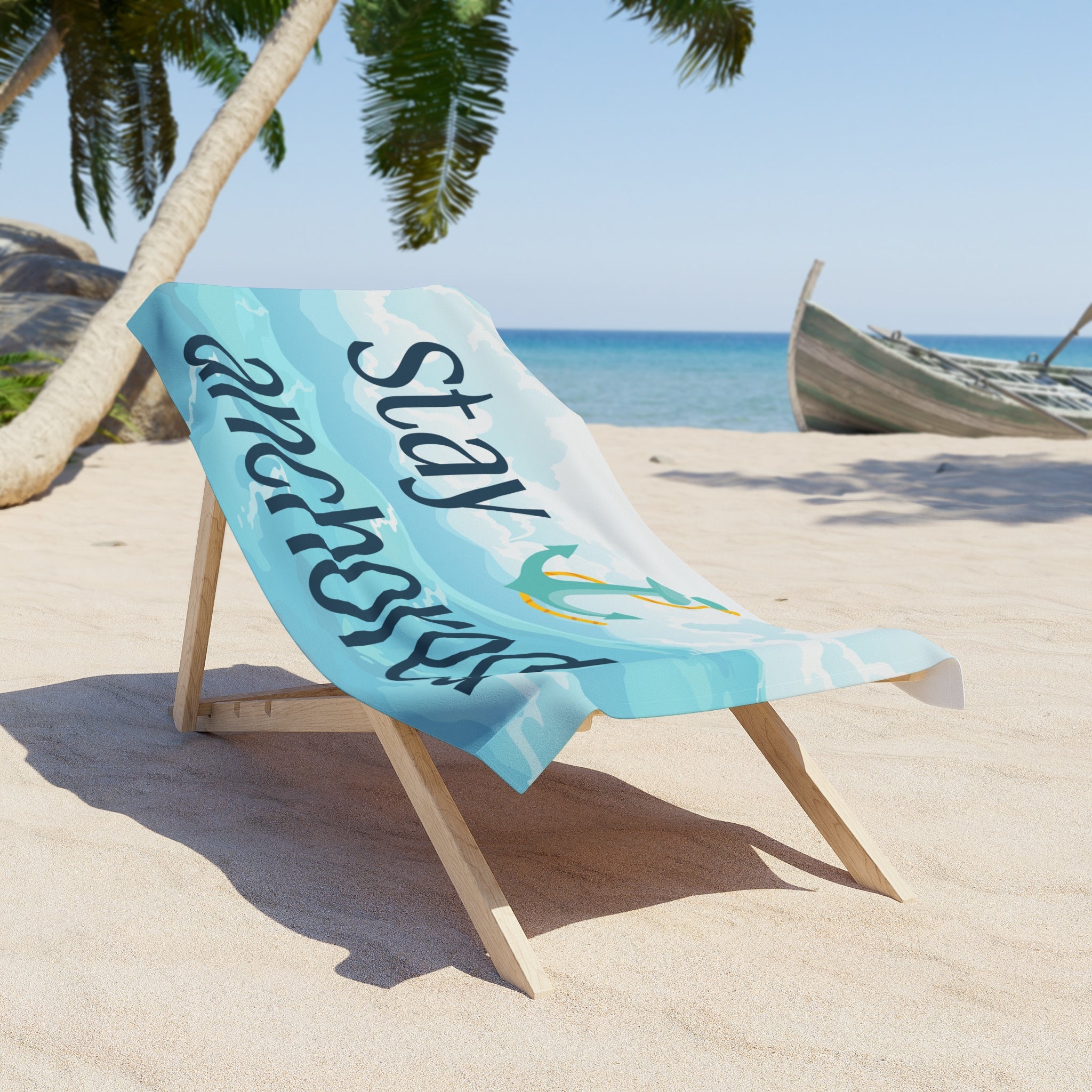 Beach Towel - "Stay Anchored"