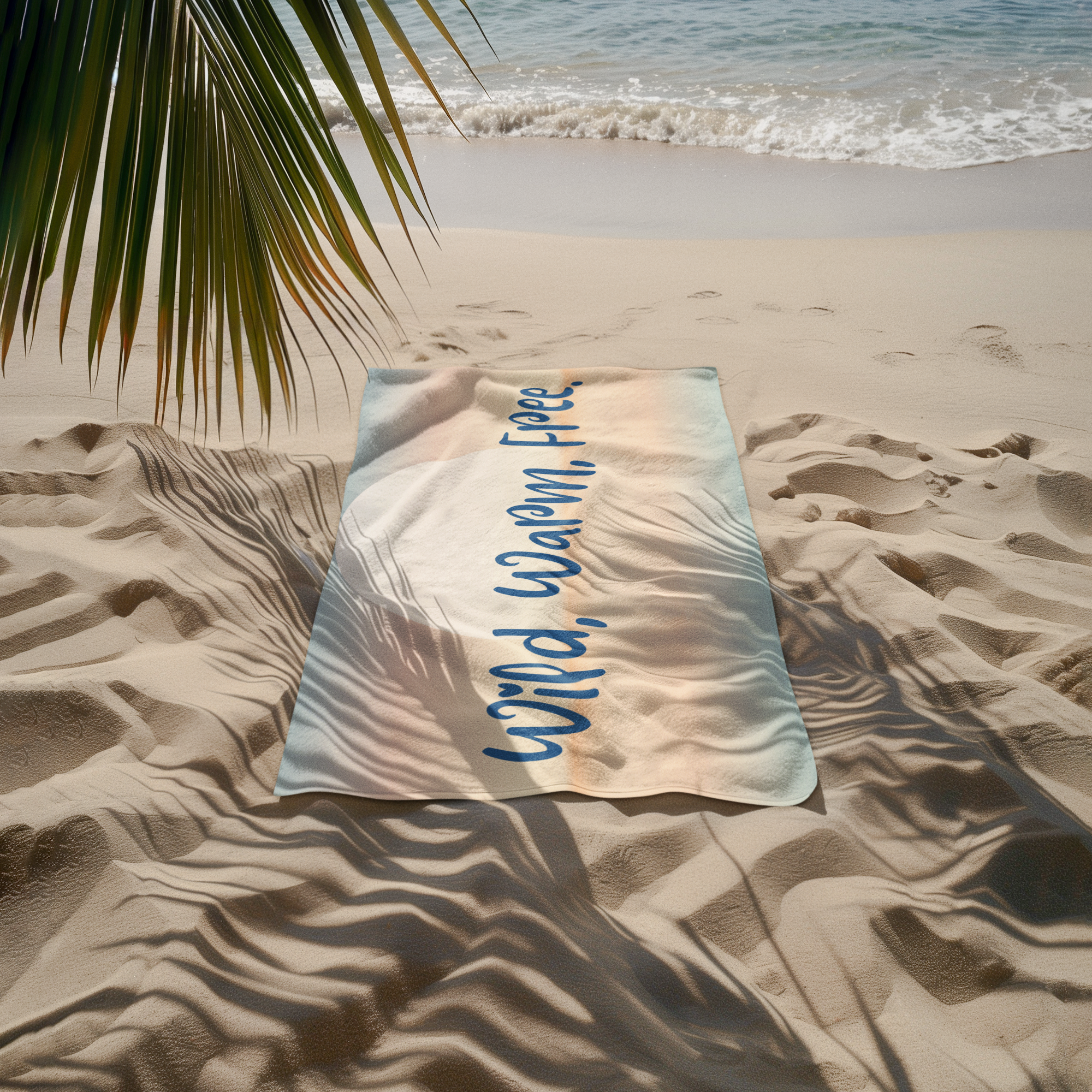 Beach Towel - "Wild, Warm, Free"