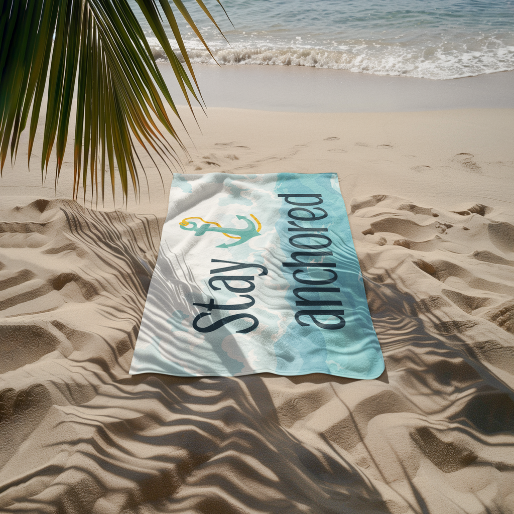 Beach Towel - Stay Anchored