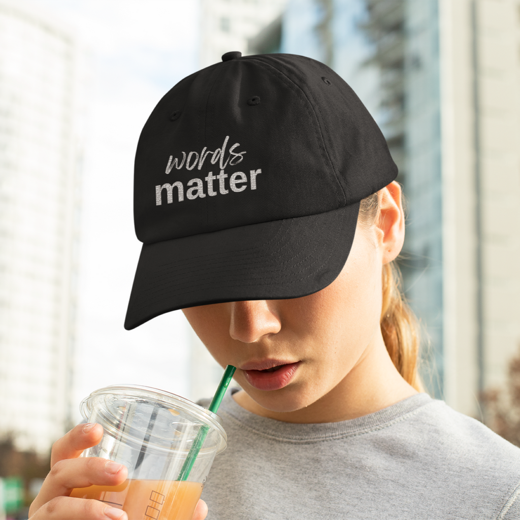 Words Matter - Organic Baseball Cap - Embroidered