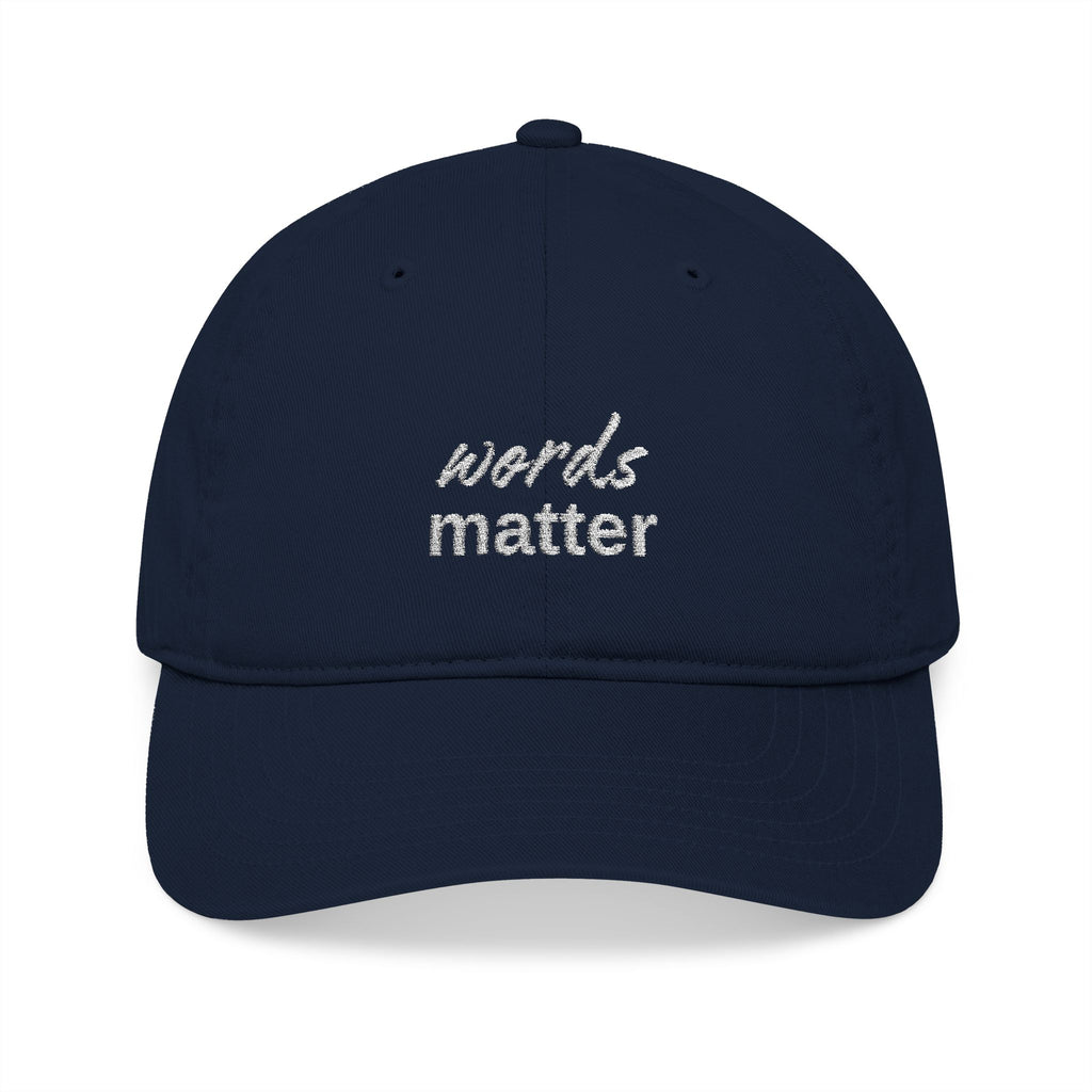 The Saucy Lids - "Words Matter" Organic Baseball Cap - Embroidered