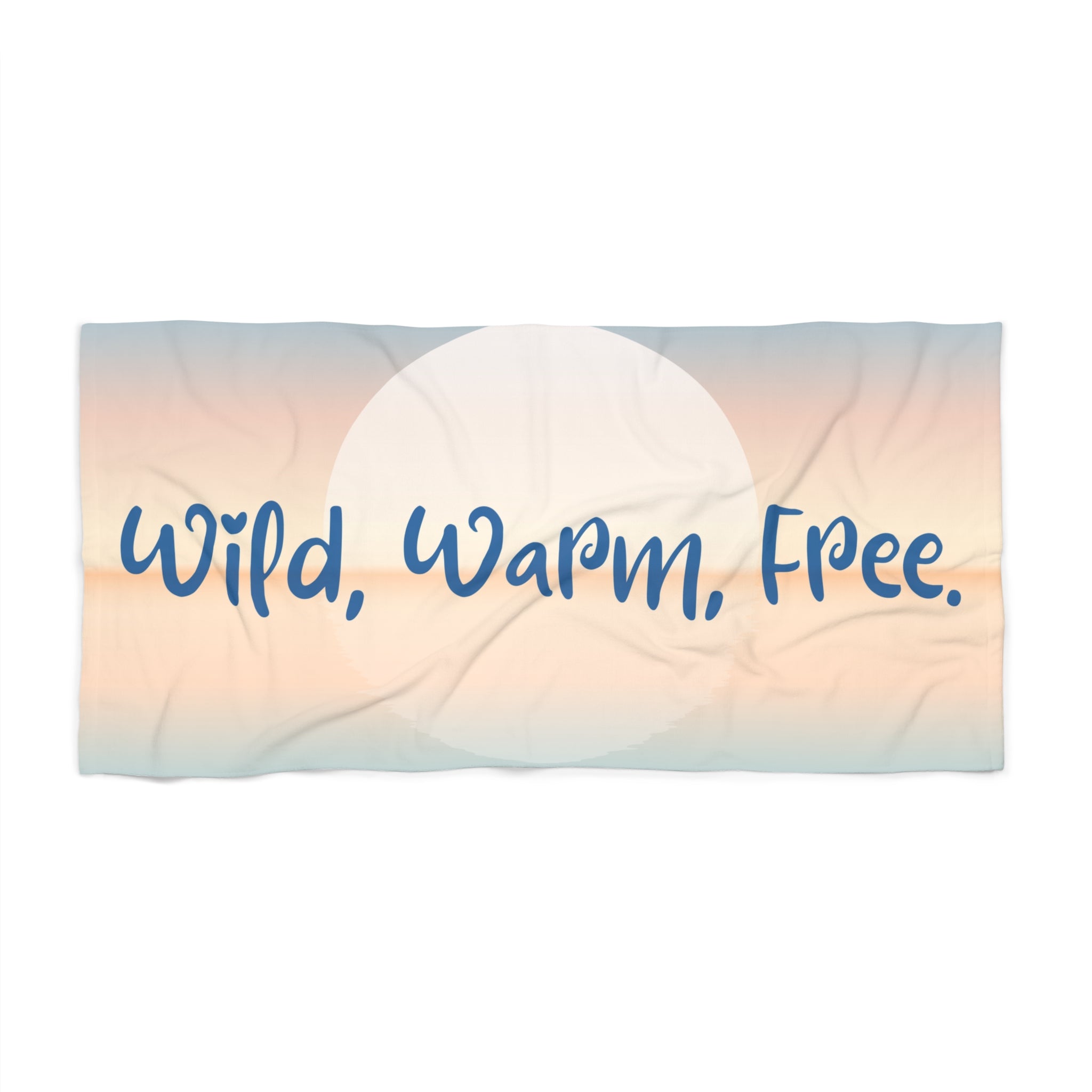 Beach Towel - Wild, Warm, Free