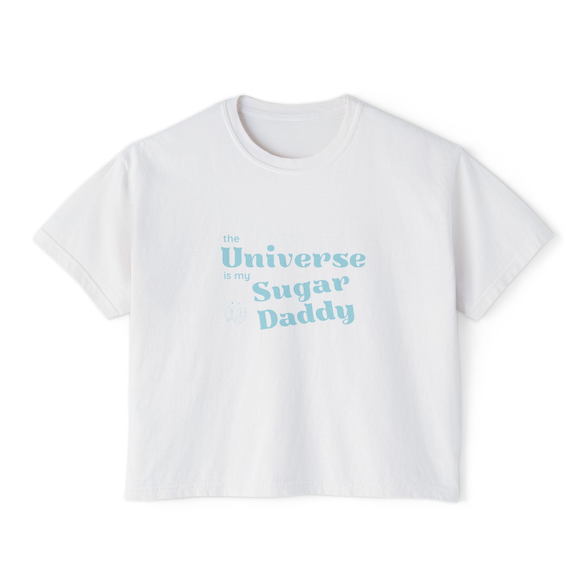 The Universe is my Sugar Daddy Boxy TShirt